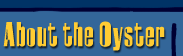 About the Oyster